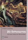 Die Gottesnarren: Aus dem Leben der W�stenv�ter - Jacques Lacarri�re