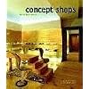 Concept Shops: Ladendesign f�r Erlebnis, Emotion und Erfolg