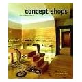 Concept Shops: Ladendesign f�r Erlebnis, Emotion und Erfolg