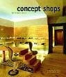Concept Shops: Ladendesign für Erlebnis, Emotion und Erfolg