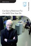 Cover image : Can Gerry Robinson Fix the NHS？: One Year on