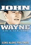John Wayne in Color: Guns Along the Trail