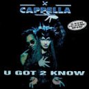 Cappella -  U Got 2 Know