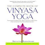 The Complete Book of Vinyasa Yoga: The Authoritative Presentation-Based on 30 Years of Direct Study Under the Legendary Yoga Teacher Krishnamacha