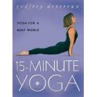 15 Minute Yoga: Yoga for a Busy World