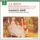 Bach: English Suites Nos. 2, 3 & 6 [US-Import]