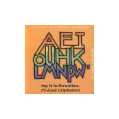 Say It in Hawaiian: Alphabet (The Keiki's First Book Series)