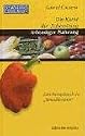 Bewusst essen: Die Kunst der Zubereitung lebendiger Nahrung: Das Rezeptbuch zu "Bewußt essen": BD 4: Das Rezeptbuch zu "Bewußt essen"