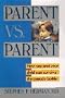 Parent Vs. Parent