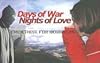 Days of War, Nights of Love