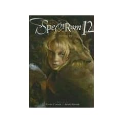 Spectrum 12: The Best in Contemporary Fantastic Art (Spectrum: The Best in Contemporary Fantastic Art)