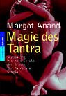 Magie des Tantra: SkyDancing: Die hohe Schule der Erotik f�r Paare und Singles - Margo Anand