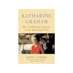 Katharine Graham: The Leadership Journey of an American Icon