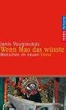Wenn Mao das w�sste. Menschen im neuen China - Janis Vougioukas