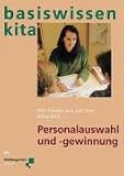 basiswissen kita, Personalauswahl und -gewinnung: Wir freuen uns auf Ihre Mitarbeit
