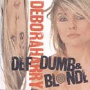 Deborah Harry - Def, Dumb & Blonde