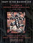 Craft in the Machine Age 1920-1945: The History of Twentieth-Century American Craft