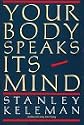 Your Body Speaks Its Mind