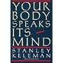 Your Body Speaks Its Mind
