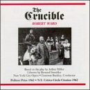Click here to buy Robert Ward: The Crucible by  Chester Ludgin, Paul Ukena, John Macurdy, Spiro Malas, and Robert Ward .