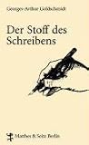 Der Stoff des Schreibens - Georges-Arthur Goldschmidt