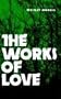 The Works of Love (Bison Book)
