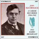John McCormack: A Career Recorded, 1904-1942 / 1933 Radio Broadcast