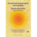 Hom�opathische Ratgeber: Hom�opathischer Ratgeber, Bd.13, Radioaktivit�t, Ozon und Sonne: Schutz vor Strahlenbelastung. Die Mittel bei Radioaktivit�t. ... Ma�nahmen. Schutz vor Sonne und Ozon: Nr 13