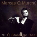 MARCAS O MURCHU : O BHEAL GO B