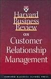 Harvard Business Review on Customer Relationship Management
