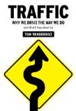  : Traffic: Why We Drive the Way We Do (and What It Says About Us)