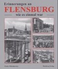 Erinnerungen an Flensburg wie es einmal war