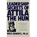 Leadership Secrets of Attila the Hun