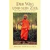 Der Weg und sein Ziel: Ein Handbuch f�r die spirituelle Reise