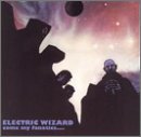 Electric Wizard - Come My Fanatics...