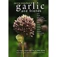 Garlic and Friends: The History, Growth and Use of Edible Alliums