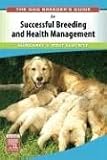 The Dog Breeder's Guide to Successful Breeding and Health Management