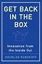 Get Back in the Box: Innovation from the Inside Out