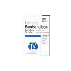 Lumbale Bandscheibenleiden: Diagnostik und konservative Behandlung. Ein Handbuch f�r �rzte und Krankengymnasten