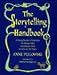 : The Storytelling Handbook: A Young People's Collection of Unusual Tales and Helpful Hints on How to Tell Them