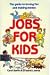 Book Jobs for Kids: The Guide to Having Fun and Making Money