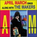 Click here to buy April March Sings Along with the Makers by  Makers .