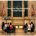 Fixing the Psychologically Broken System