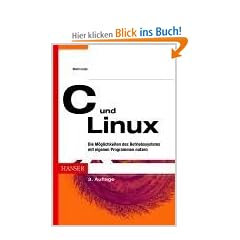 C und Linux: Die M�glichkeiten des Betriebssystems mit eigenen Programmen nutzen