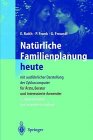 Produkt-Bild: Nat&uuml;rliche Familienplanung: Physiologische Grundlagen, Methodenvergleich, Wirksamkeit. Eine Einf&uuml;hrung f&uuml;r &Auml;rzte und Berater