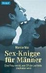Sex-Knigge f�r M�nner: Eine Frau verr�t, wie Sie der perfekte Liebhaber werden - Marcie Mai