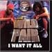 Search : I Want It All
