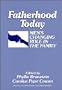 Fatherhood Today: Men's Changing Role in the Family (Wiley Series on Personality Processes)