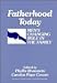 Fatherhood Today: Men's Changing Role in the Family (Wiley Series on Personality Processes)