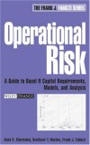 Operational Risk: A Guide to Basel II Capital Requirements, Models, and Analysis (Frank J Fabozzi Series)